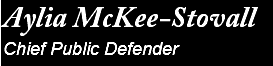 Aylia McKee-Stovall Chief Public Defender